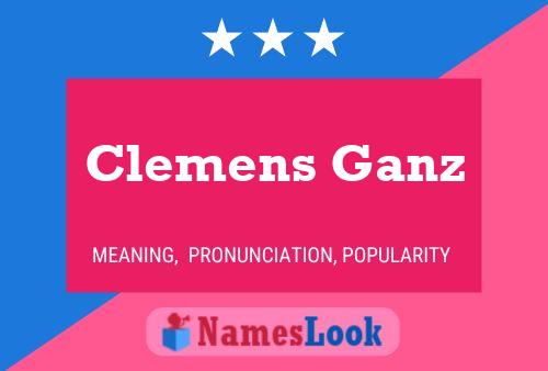 Clemens Ganz Name Poster