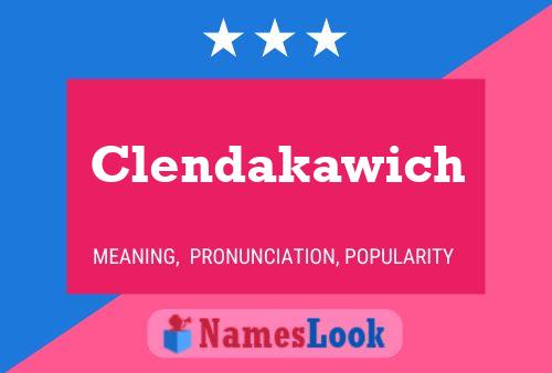 Clendakawich Name Poster