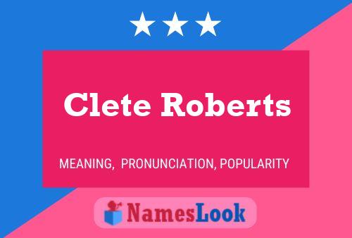 Clete Roberts Name Poster