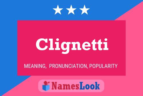 Clignetti Name Poster