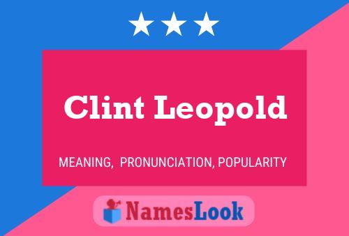 Clint Leopold Name Poster