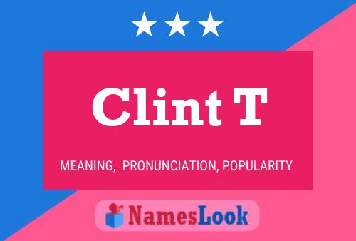 Clint T Name Poster