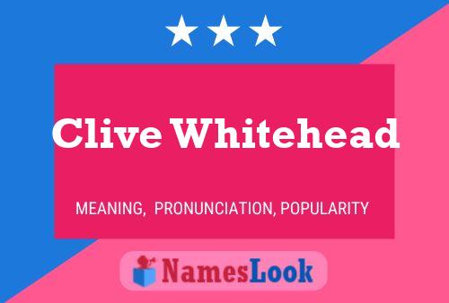 Clive Whitehead Name Poster