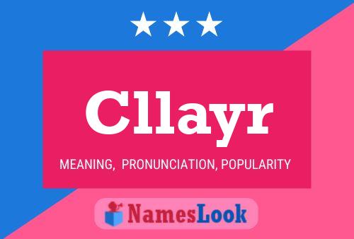 Cllayr Name Poster