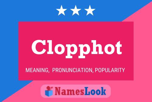 Clopphot Name Poster