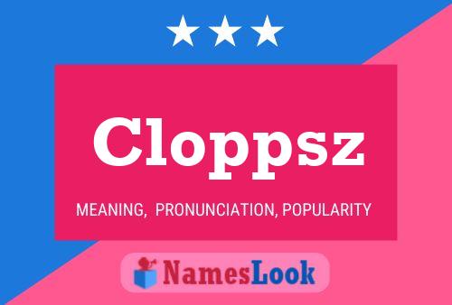 Cloppsz Name Poster