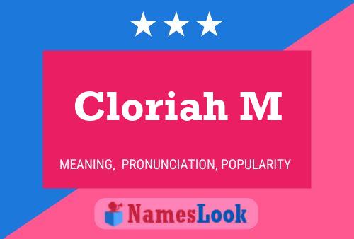 Cloriah M Name Poster