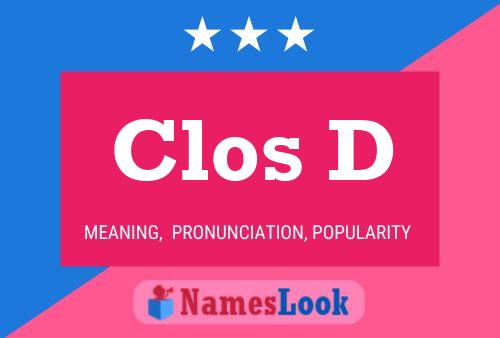 Clos D Name Poster