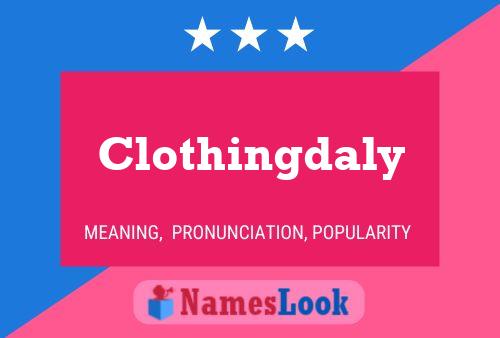 Clothingdaly Name Poster