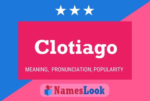 Clotiago Name Poster