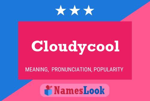 Cloudycool Name Poster