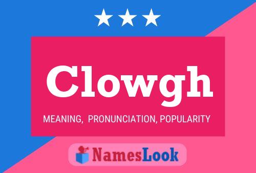 Clowgh Name Poster