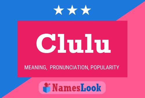 Clulu Name Poster