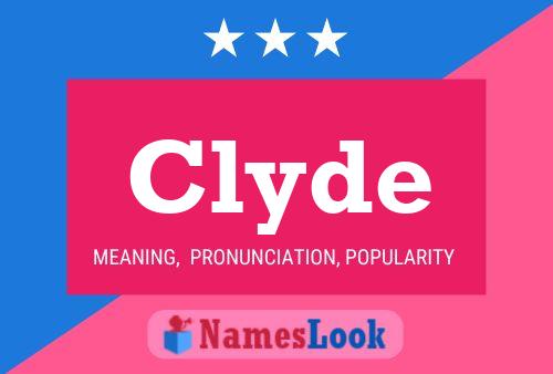 Clyde Meaning Pronunciation Numerology and More NamesLook