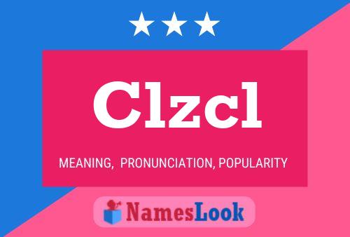 Clzcl Name Poster