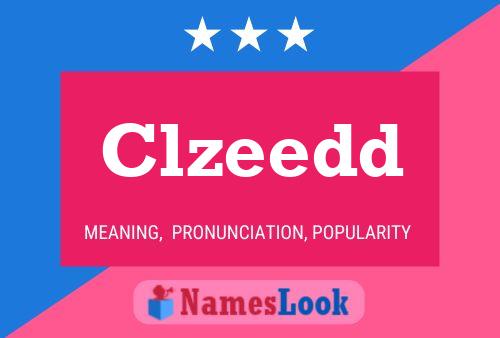 Clzeedd Name Poster