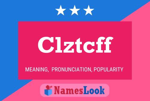 Clztcff Name Poster