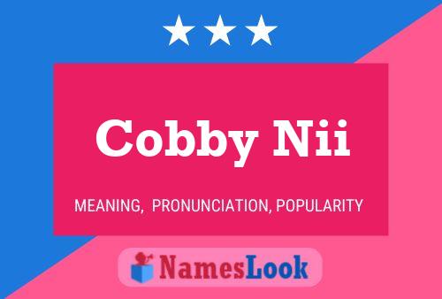 Cobby Nii Name Poster