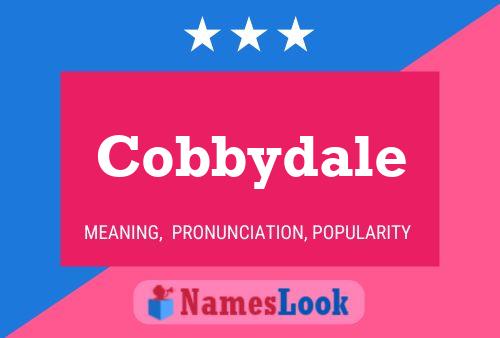 Cobbydale Name Poster