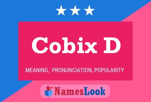 Cobix D Name Poster