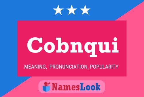 Cobnqui Name Poster