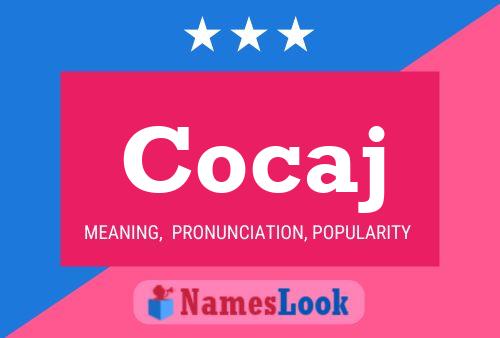 Cocaj Name Poster