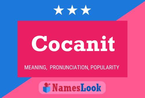 Cocanit Name Poster