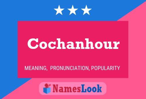 Cochanhour Name Poster