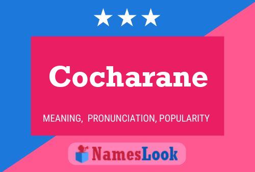 Cocharane Name Poster