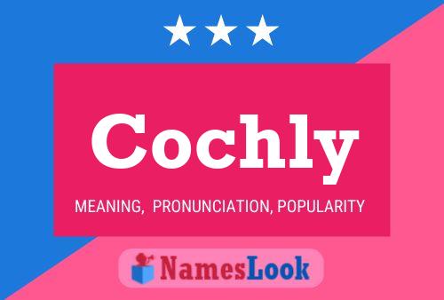 Cochly Name Poster