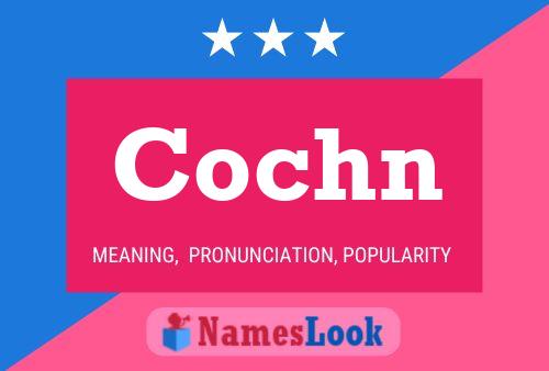 Cochn Name Poster