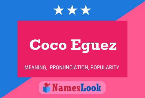 Coco Eguez Name Poster