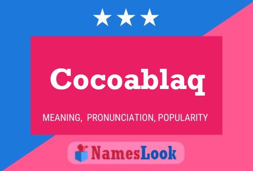 Cocoablaq Name Poster