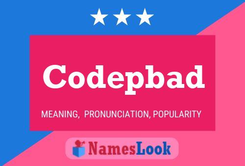 Codepbad Name Poster