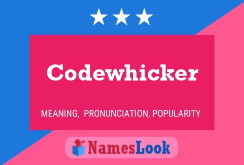 Codewhicker Name Poster