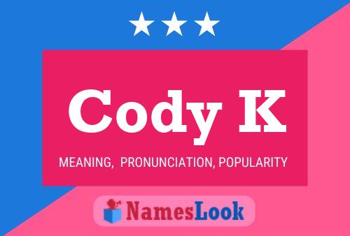 Cody K Name Poster