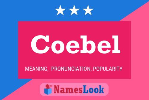 Coebel Name Poster