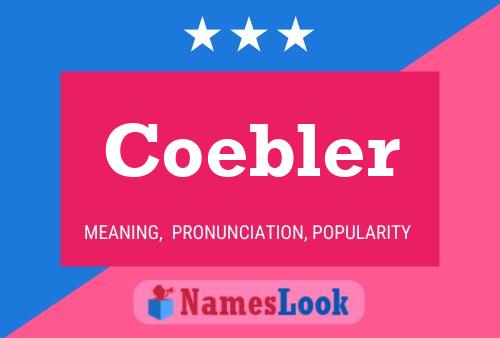 Coebler Name Poster