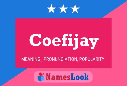 Coefijay Name Poster