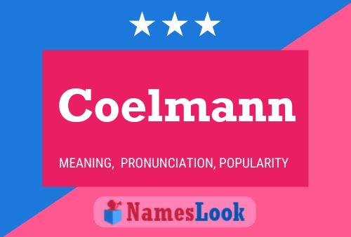 Coelmann Name Poster