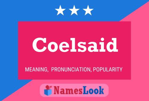 Coelsaid Name Poster