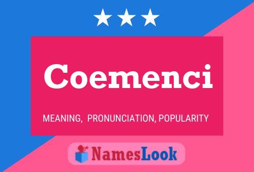 Coemenci Name Poster