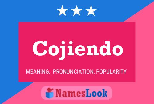 Cojiendo meaning