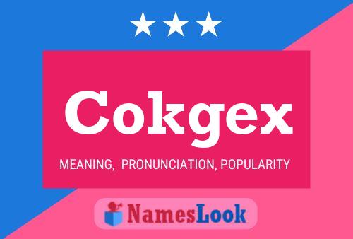 Cokgex Name Poster