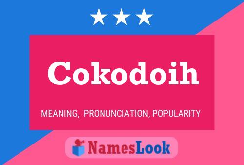 Cokodoih Name Poster