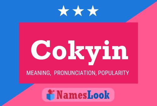 Cokyin Name Poster