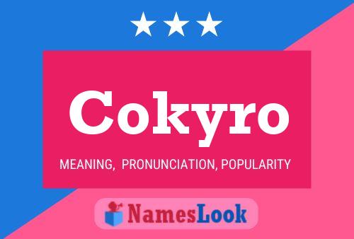 Cokyro Name Poster