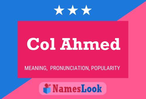 Col Ahmed Name Poster