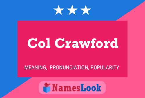 Col Crawford Name Poster