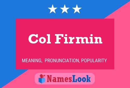 Col Firmin Name Poster